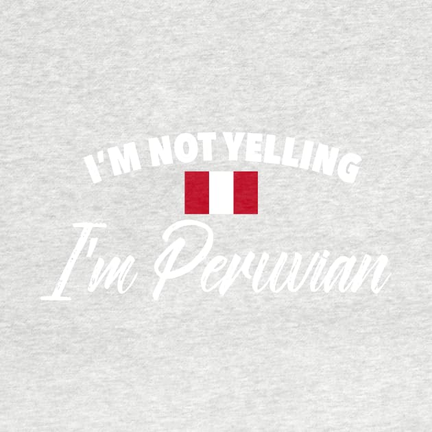 I'm not yelling. I'm Peruvian by verde